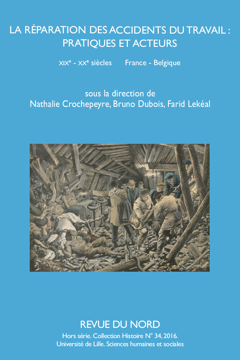 Hors-série 34. La réparation des accidents du travail : pratiques et acteurs. XIXe-XXe siècles France – Belgique