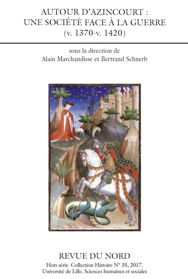 Hors-série 35. Autour d’Azincourt : une société face à la guerre (v. 1370-v. 1420)