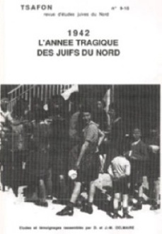 N°9-10. 1942, l'année tragique des Juifs du Nord N°9-10. 1942, l'année tragique des Juifs du Nord