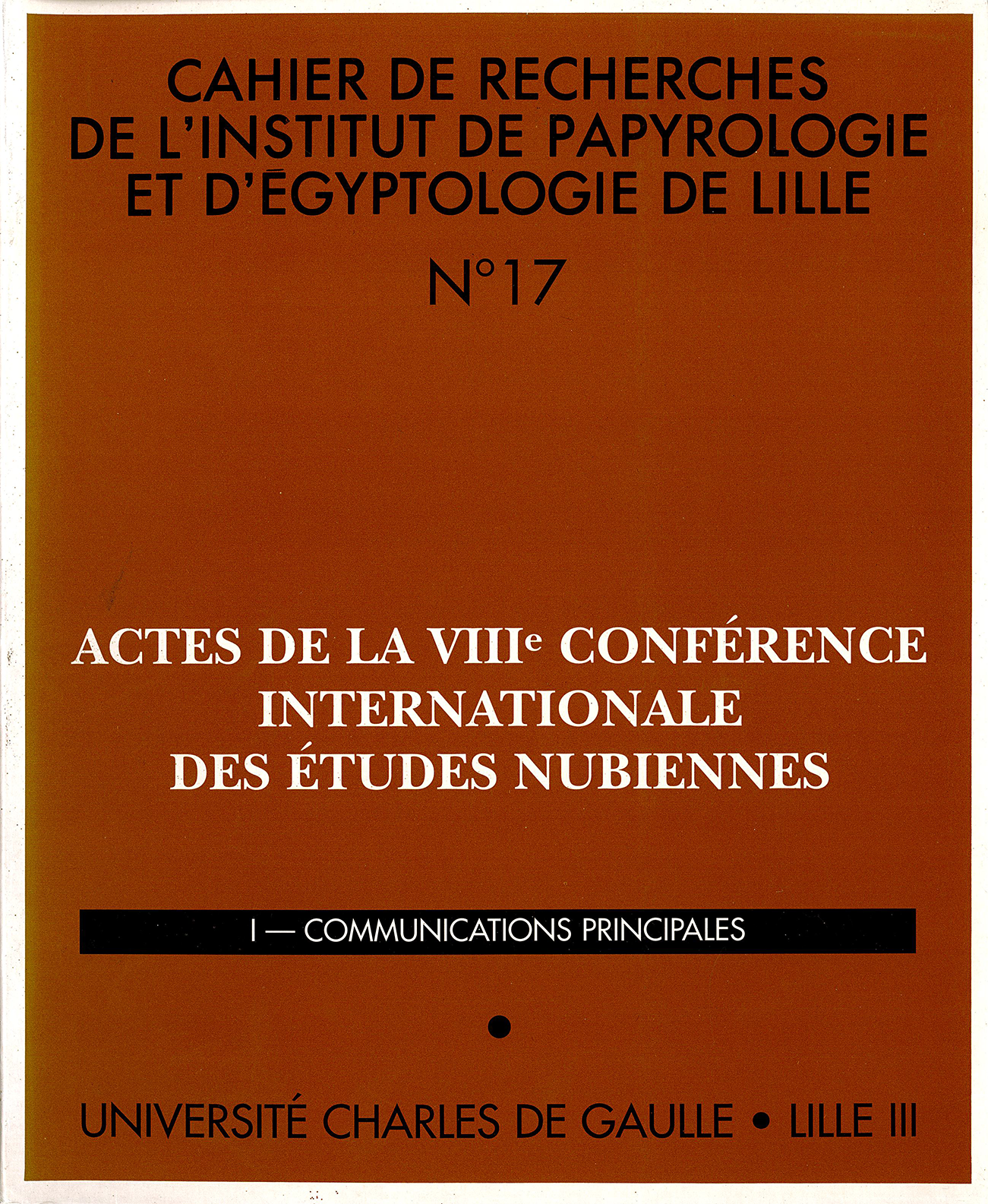 N°17/1. Actes de la VIIIe conférence internationale des études nubiennes. Communications principales