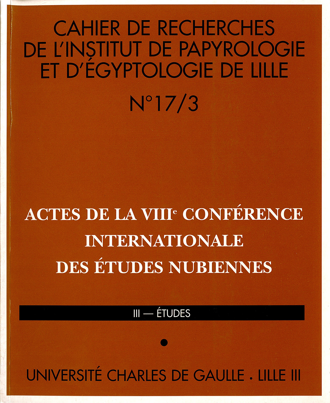 N°17/3. Actes de la VIIIe conférence internationale des études nubiennes. Études