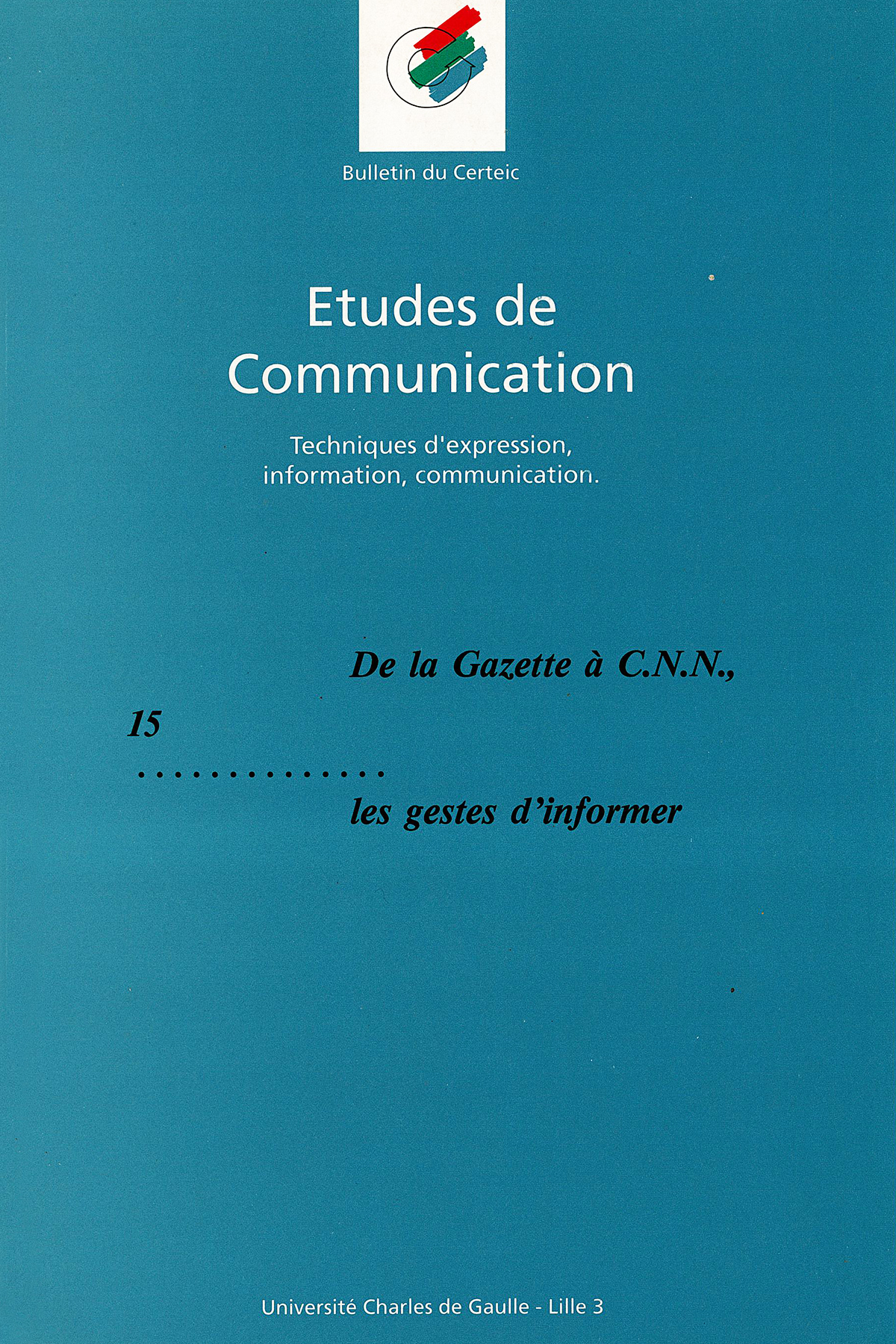 N°15. De la Gazette à C.N.N., les gestes d'informer