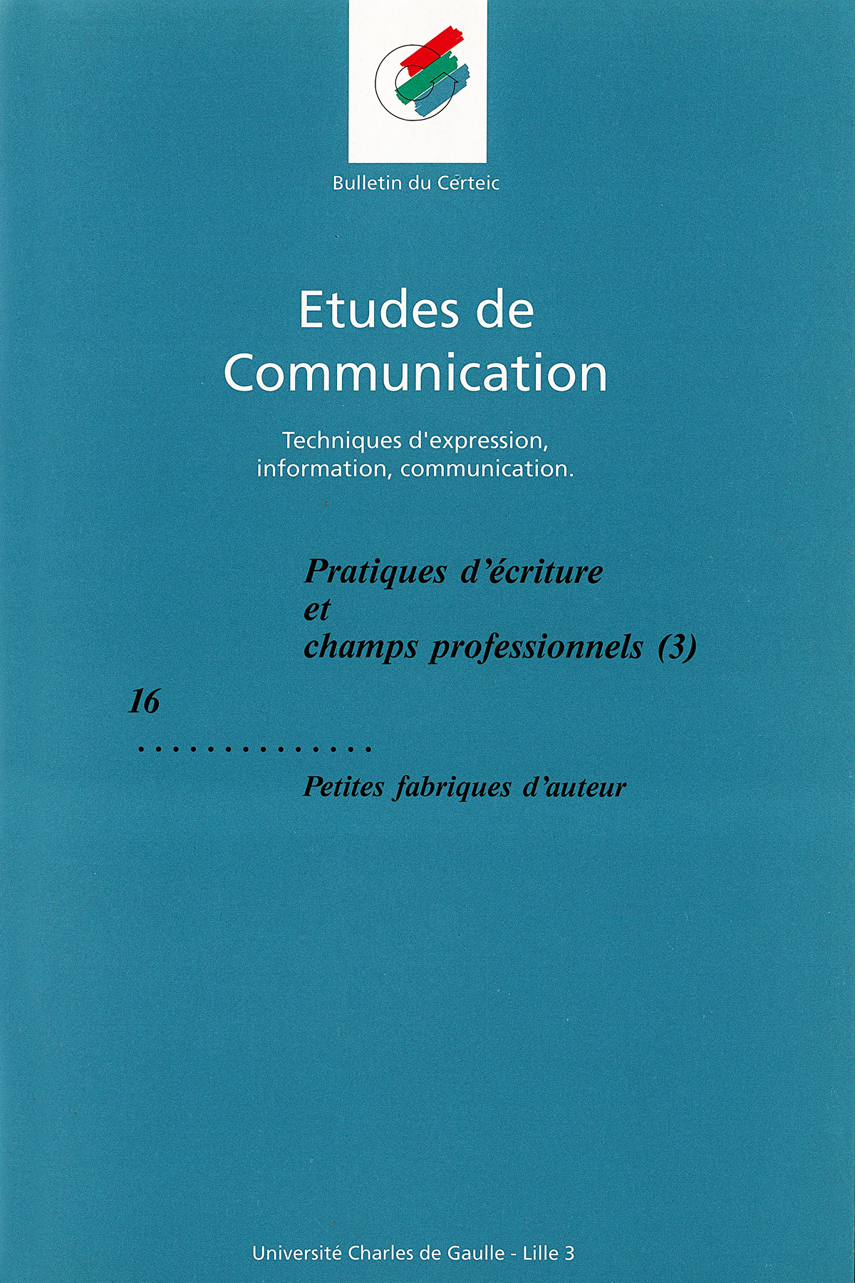 N°16. Pratiques d’écriture et champs professionnels (3) Petites fabriques d'auteur