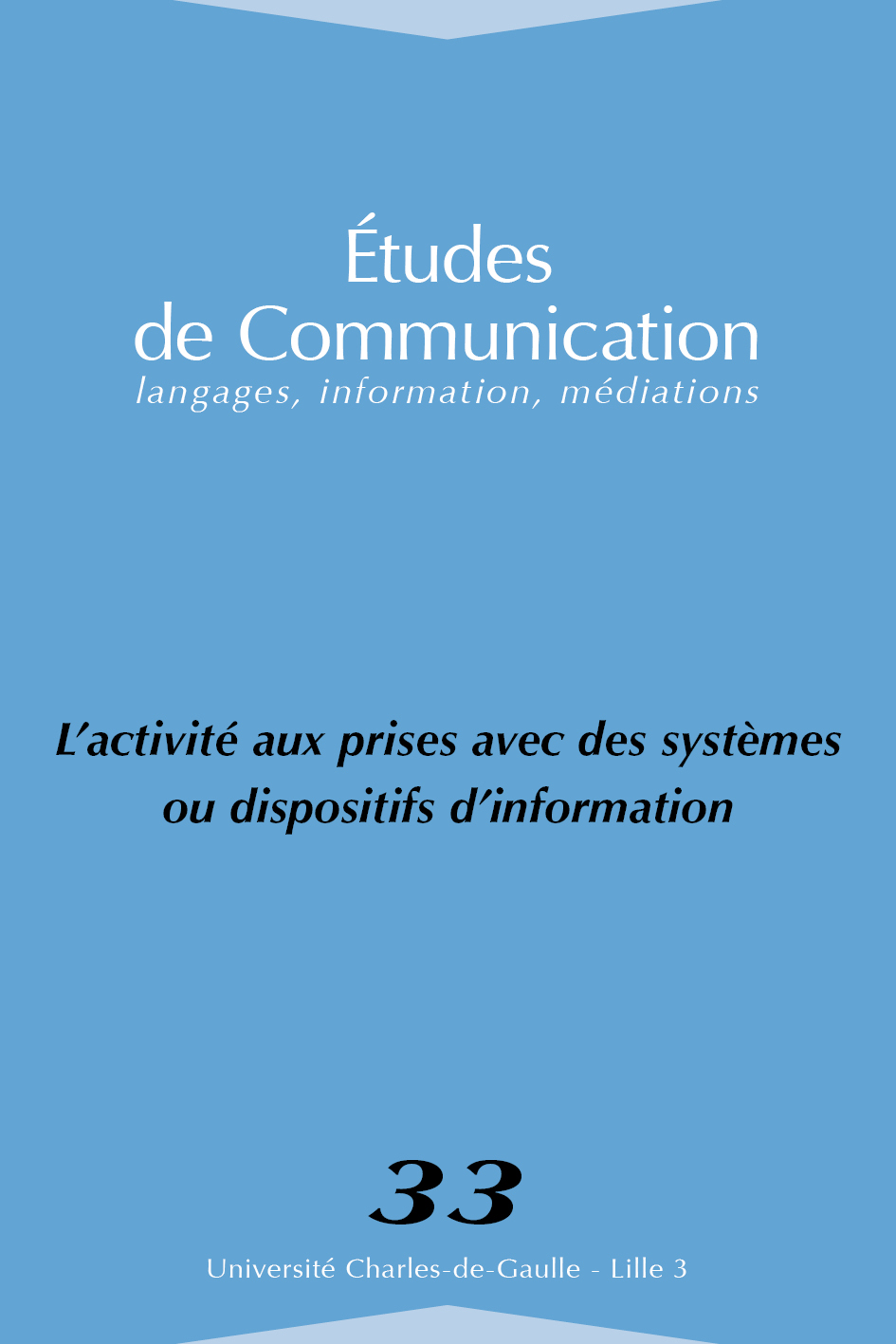 N°33. L'activité aux prises avec des systèmes au dispositif d'information