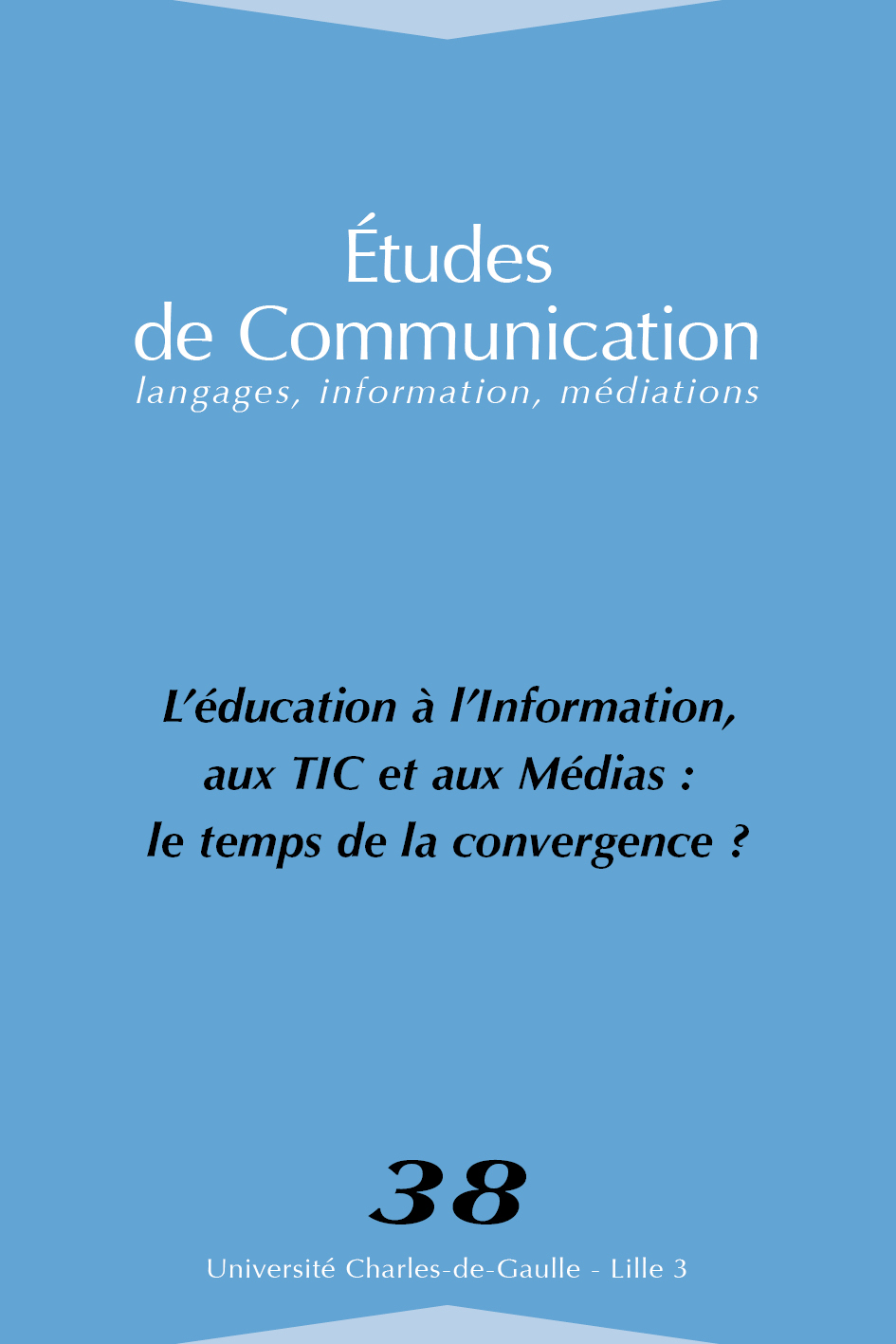 N°38. L'éducation à l'Information, aux TIC et aux médias : le temps de la convergence ?