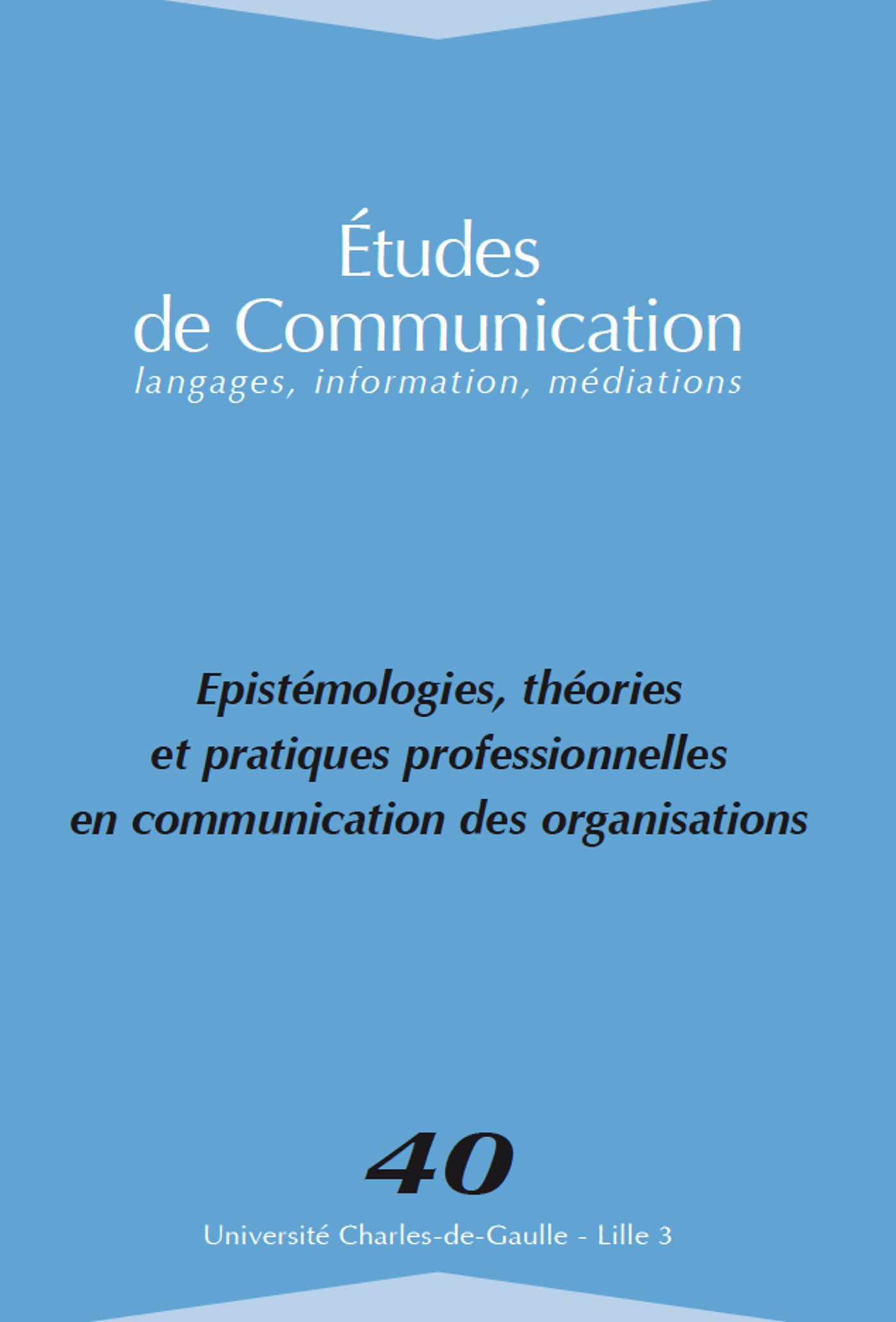 N°40. Epistémologies, théories et pratiques professionnelles en communication des organisations