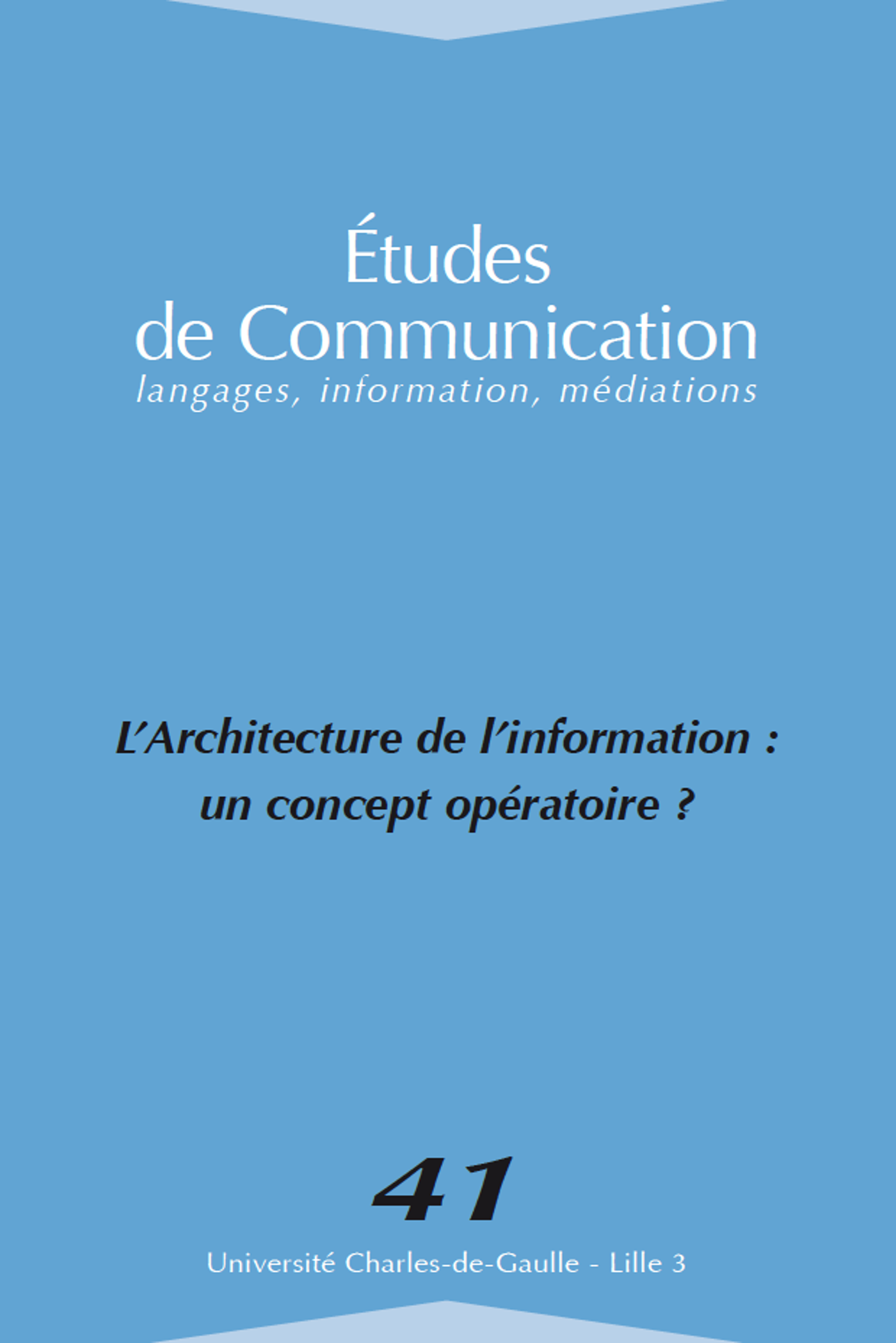 N°41. L'Architecture de l'information : un concept opératoire ?