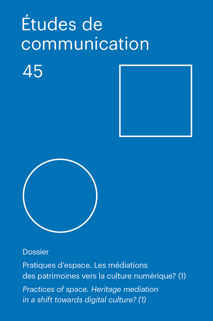 N°45. Pratiques d'espace. Les médiations des patrimoines vers la culture numérique ? (1)