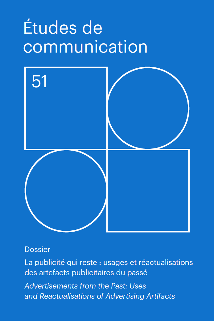 N°51. La publicité qui reste : usages et réactualisations des artefacts publicitaires du passé