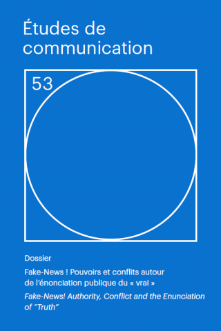 N°53. Fake-News ! Pouvoirs et conflits autour de l'énonciation publique du "vrai"