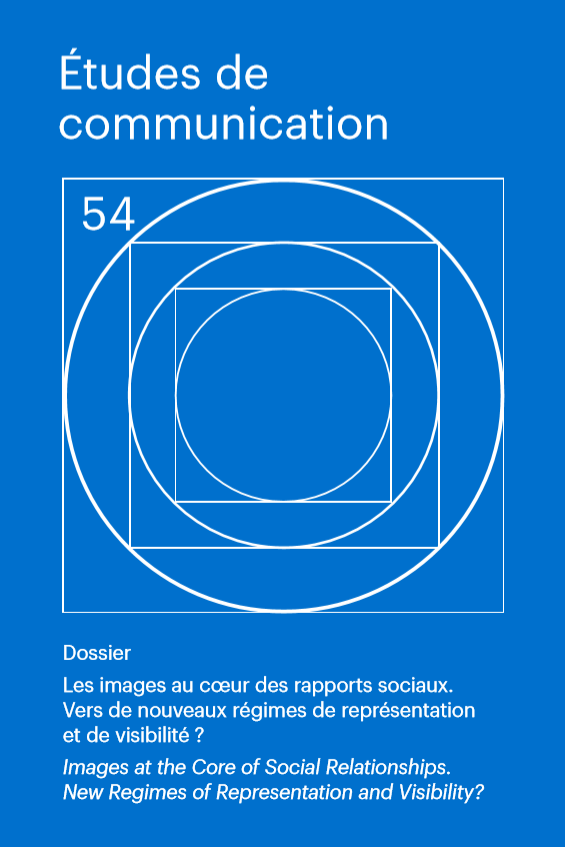 N°54. Les images au cœur des rapports sociaux. Vers de nouveaux régimes de représentation et de visibilité ?