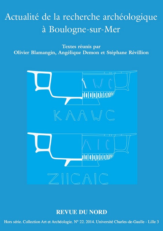 Archéologie hors-série 22. Actualité de la recherche archéologique à Boulogne-sur-Mer