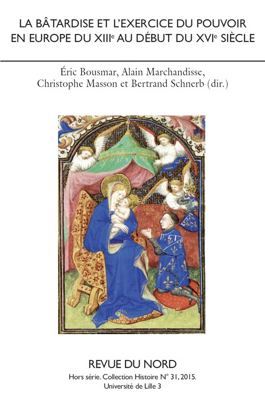 Hors-série 31. La bâtardise et l’exercice du pouvoir en Europe du XIIIe au début du XVIe siècle