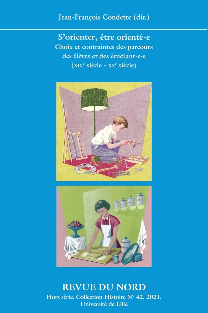 Hors-série 42. S’orienter, être orienté-e. Choix et contraintes des parcours des élèves et des étudiant-e-s (XIXe siècle – XXe siècle)