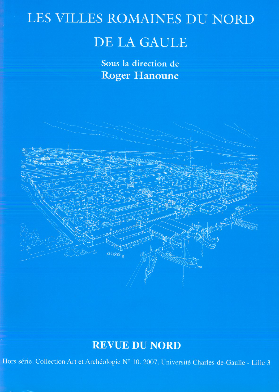 Archéologie hors-série n°10. Actualité de la recherche archéologique à Boulogne-sur-Mer Archéologie hors-série n°10. Actualité de la recherche archéologique à Boulogne-sur-Mer