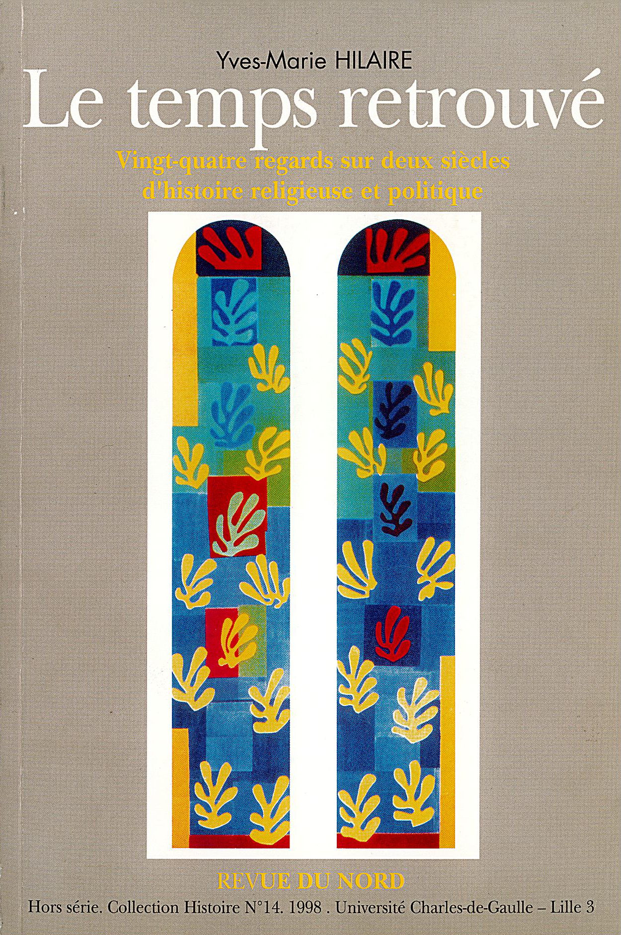Hors-série n°14. Le temps retrouvé : Vingt-quatre regards sur deux siècles d'histoire religieuse et politique Hors-série n°14. Le temps retrouvé : Vingt-quatre regards sur deux siècles d'histoire religieuse et politique