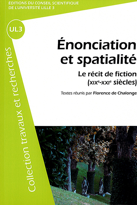 Énonciation et spatialité : le récit de fiction (XIXe-XXIe siècles)