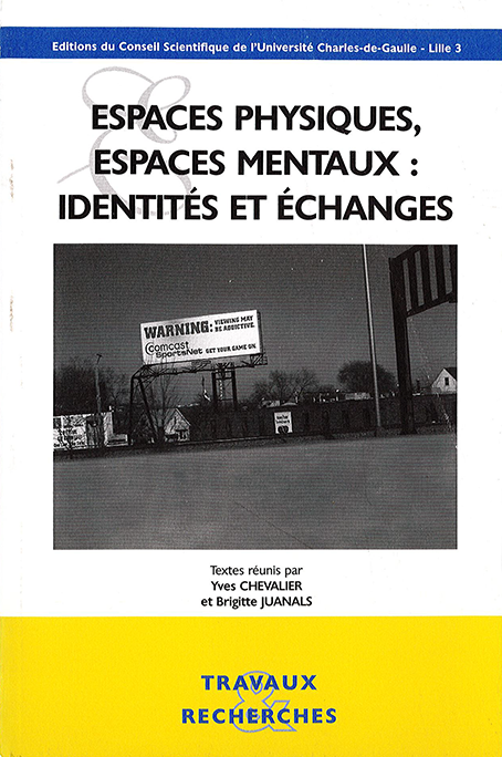 Espaces physiques, espaces mentaux : identités et échanges