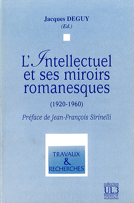 L’intellectuel et ses miroirs romanesques (1920-1960)