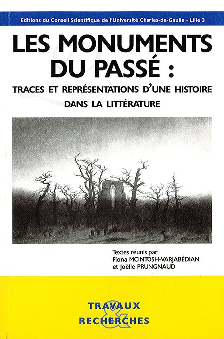 Les monuments du passé : traces et représentations d'une histoire dans la littérature