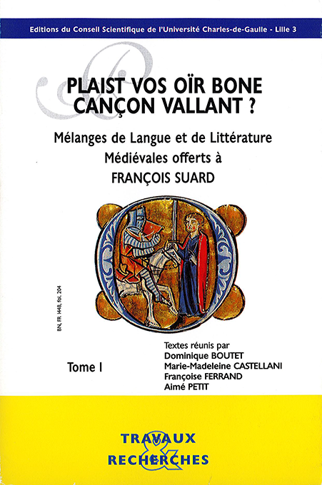 Plaist Vos Oïr Bone Cançon Vallant ?  - Tome I. Mélanges de langue et de littérature médiévales offers à Françoise Suard