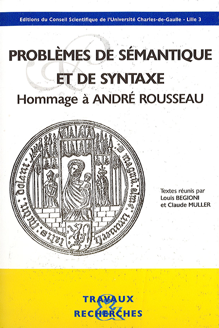 Problèmes de sémantique et de syntaxe : hommage à André Rousseau